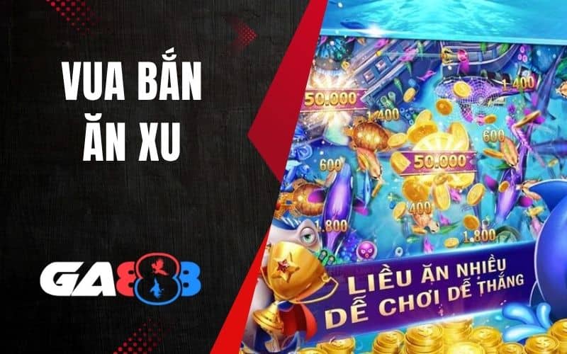 Bắn Cá Ăn Xu